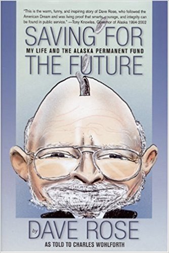Saving for the Future: My Life and the Alaska Permanent Fund