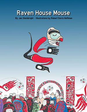 Raven House Mouse: How a Lonely Orphan came to be Accepted into a Tlingit Clan